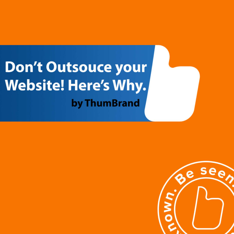 Don’t Outsource Your Website! Here’s Why.